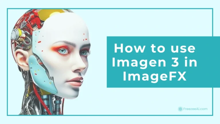 How to use Imagen 3 in ImageFX